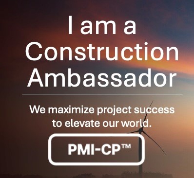 PMI Construction Ambassador PMI Construction Ambassador